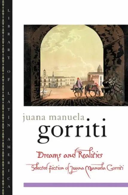 Dreams and Realities (English, Juana Manuela Gorriti | Sergio Waisman | Francine Masiello)