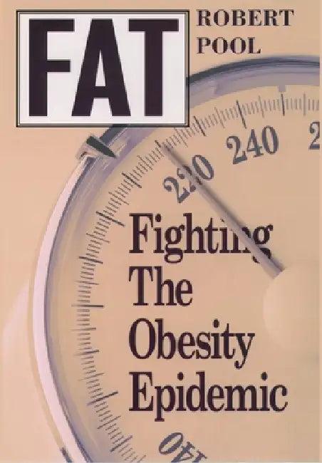 Fat: Fighting the Obesity Epidemic (English, Robert Pool)