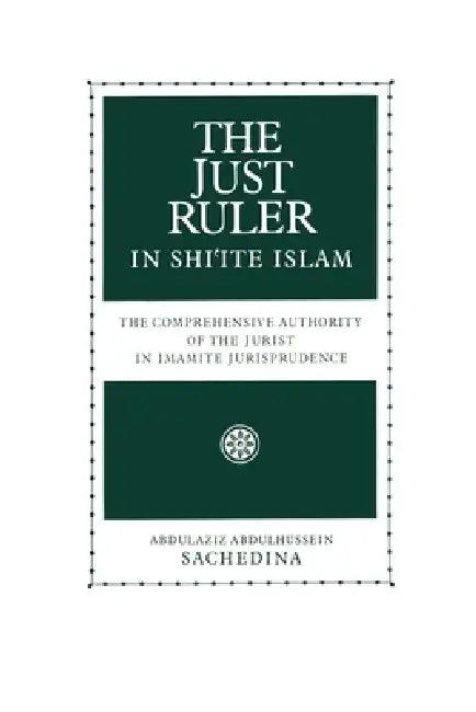 The Just Ruler in Shi'ite Islam (English, Abdulaziz Abdulhussein Sachedina)