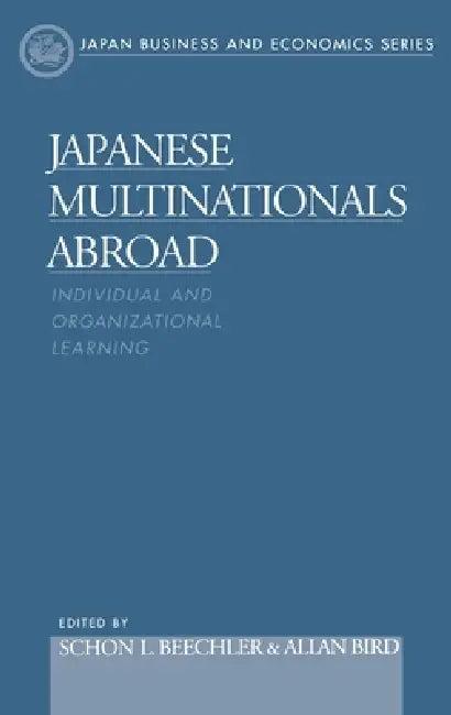 Japanese Multinationals Abroad (English, Allan Bird | Schon Beechler)