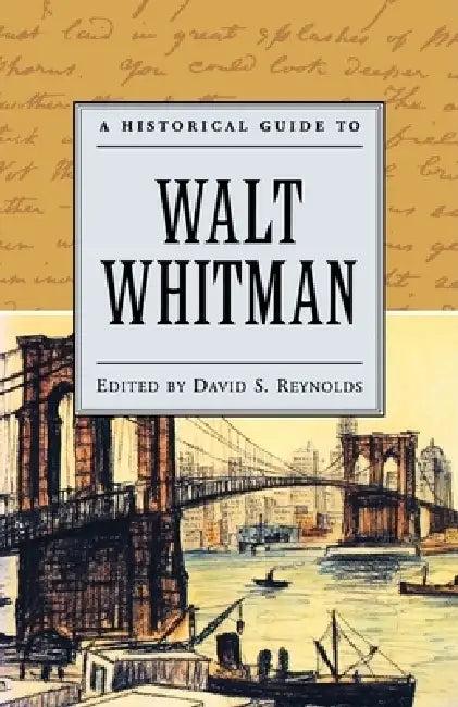 A Historical Guide to Walt Whitman (English, David S. Reynolds)