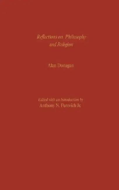 Reflections on Philosophy and Religion (English, Alan Donagan | Anthony N. Perovich)