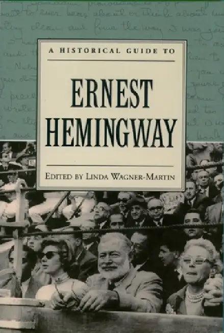 A Historical Guide to Ernest Hemingway (English, Linda Prof Wagner-Martin)