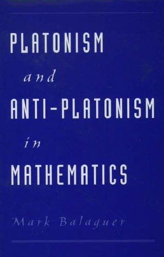 Platonism and Anti-Platonism in Mathematics (English, Mark Balaguer)