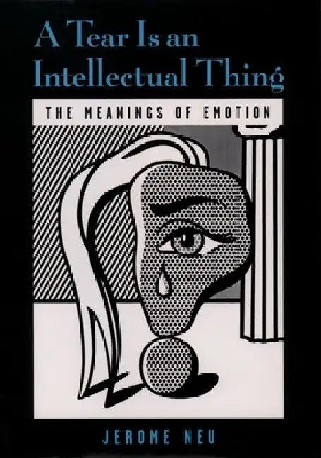 A Tear Is an Intellectual Thing (English, Jerome Neu)