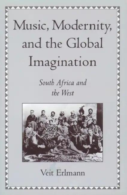 Music, Modernity, and the Global Imagination (English, Veit Erlmann)