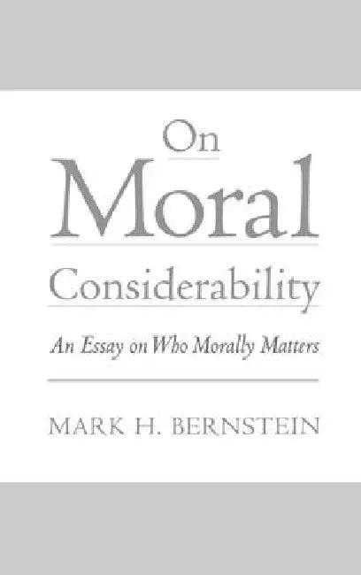 On Moral Considerability (English, Mark H. Bernstein)