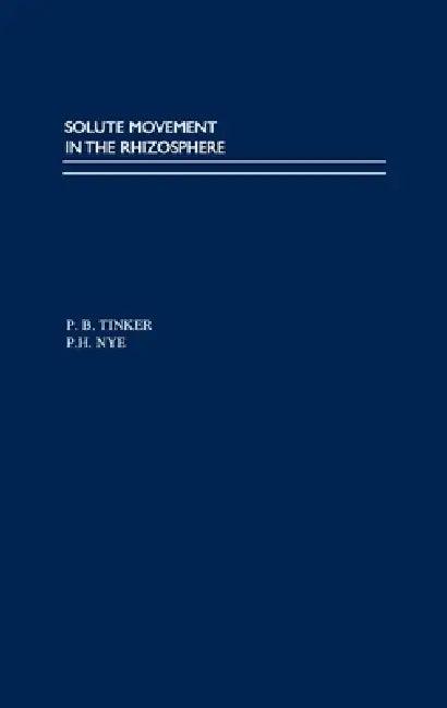 Solute Movement in the Rhizosphere (English, P. B. Tinker | Nye)