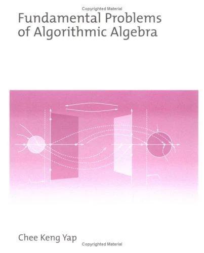 Fundamental Problems of Algorithmic Algebra (English, Chee Yap)