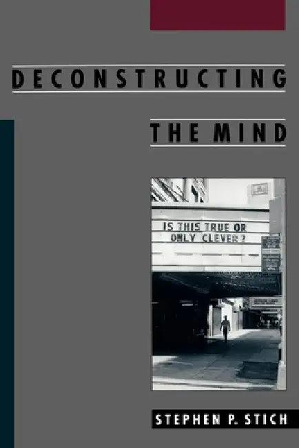 Deconstructing the Mind (English, Stephen P. Stich)