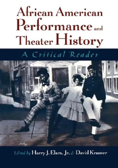 African American Performance and Theater History (English, Jr. Elam Harry Justin | David Krasner)