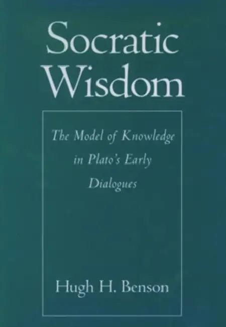 Socratic Wisdom (English, Hugh H. Benson)