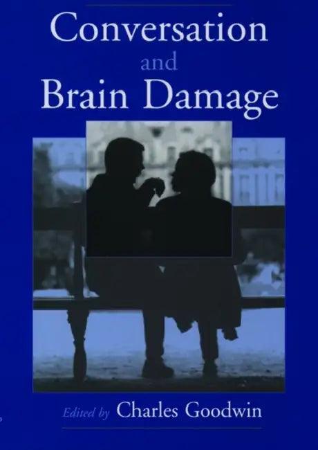 Conversation and Brain Damage [With CDROM] [With CDROM] [With CDROM] [With CDROM] (English, Charles Goodwin)