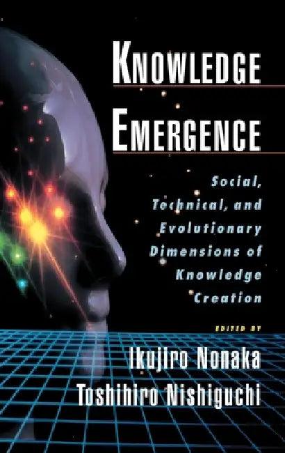 Knowledge Emergence (English, Ikujiro Nonaka | Toshihiro Nishiguchi | Ikujiro Nonaka)