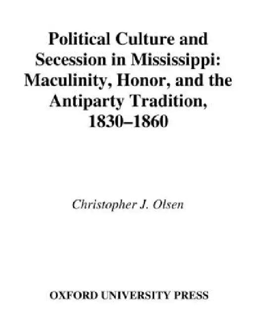 Political Culture and Secession in Mississippi (English, Christopher J. Olsen)