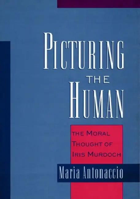 Picturing the Human (English, Maria Antonaccio)