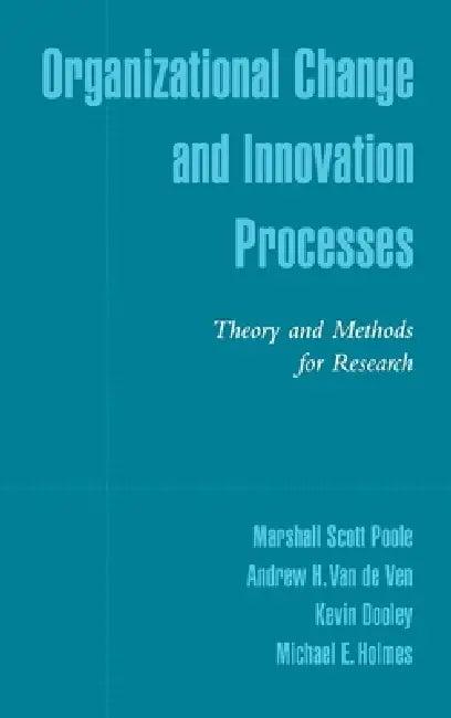 Organizational Change and Innovation Processes (English, Marshall Scott Poole | Andrew H. Van de Ven | Kevin Dooley)