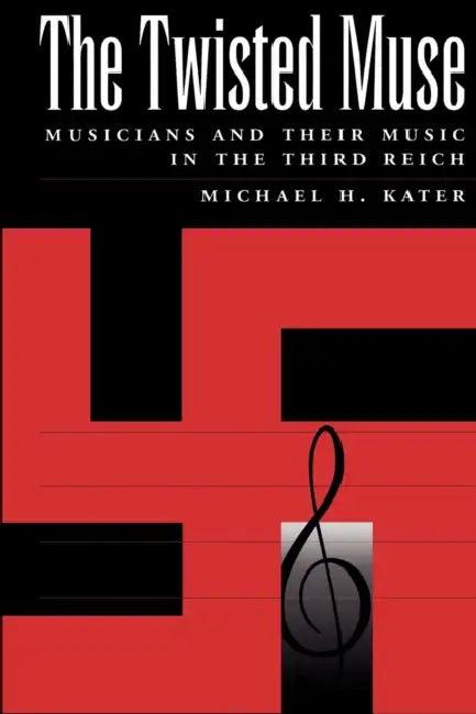 The Twisted Muse (English, Michael Kater)