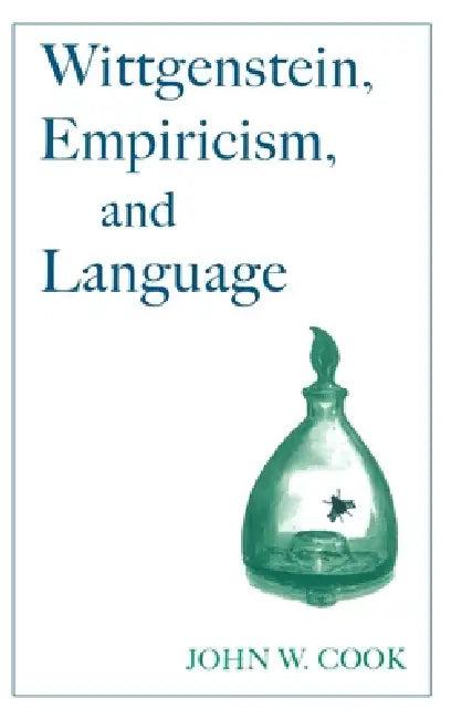 Wittgenstein, Empiricism, and Language (English, John W. Cook)