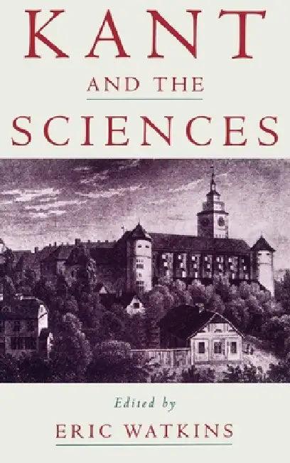 Kant and the Sciences (English, Eric Watkins | Eric Watkins)