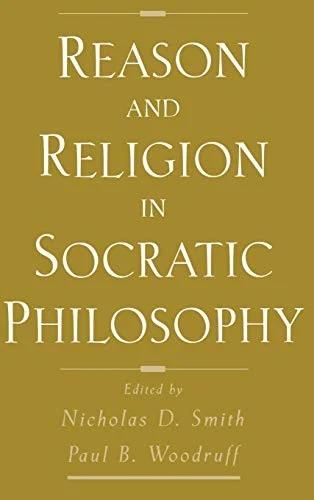 Reason and Religion in Socratic Philosophy (English, Nicholas D. Smith | Paul Woodruff)