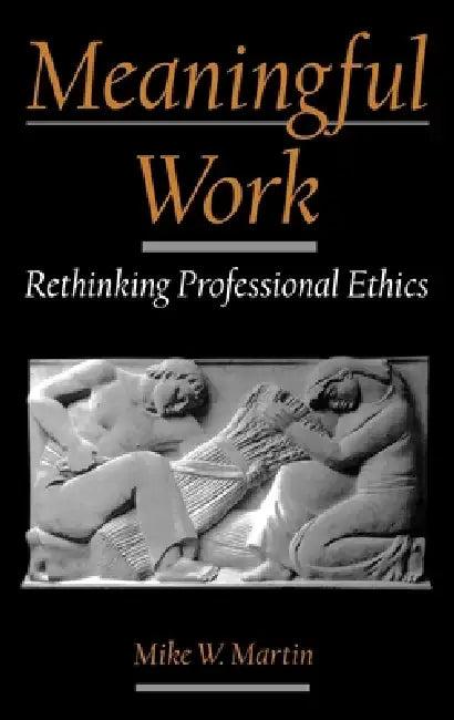 Meaningful Work (English, Mike W. Martin)