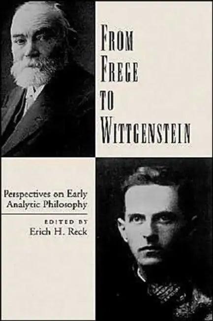 From Frege to Wittgenstein (English, Erich H. Reck)