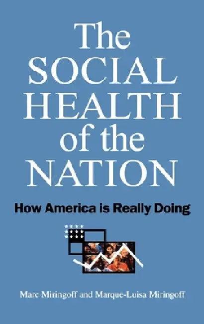 The Social Health of the Nation (English, Marc L. Miringoff | Marque-Luisa Miringoff | Sandra Opdycke)