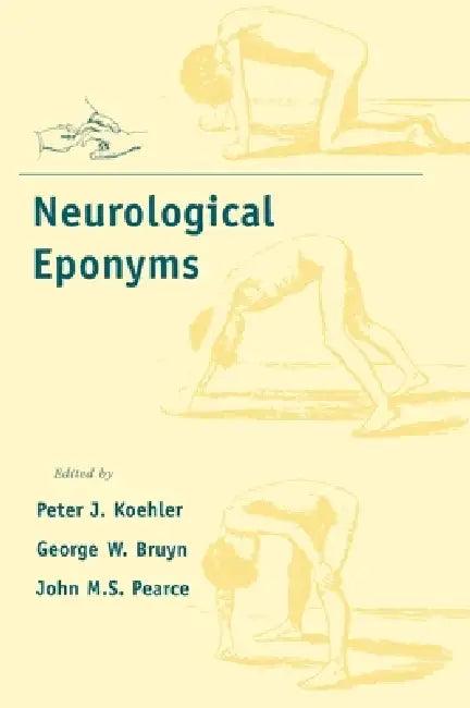 Neurological Eponyms (English, Peter J. Koehler | George W. Bruyn | John M. Pearce)