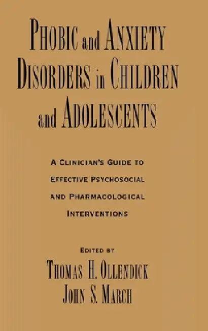 Phobic and Anxiety Disorders in Children and Adolescents (English, Thomas H. Ollendick | John S. March)