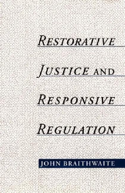 Restorative Justice & Responsive Regulation (English, John Braithwaite)