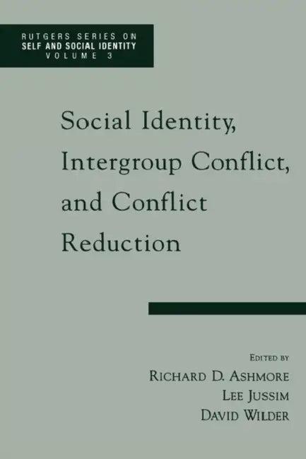 Social Identity, Intergroup Conflict, and Conflict Resolution (English, Richard D. Ashmore | Lee Jussim | David Wilder)