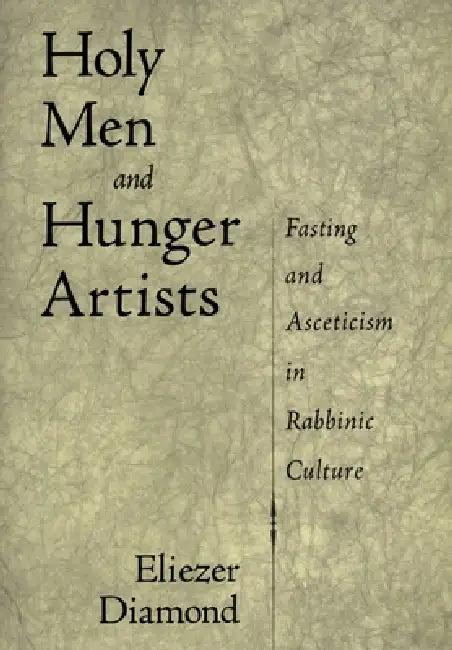 Holy Men and Hunger Artists (English, Eliezer Diamond)