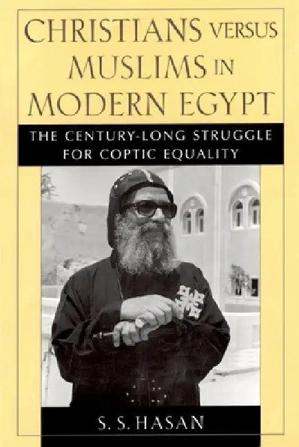 Christians Versus Muslims in Modern Egypt (English, Sonia Hasan | Sana Hassan | S. S. Hasan)