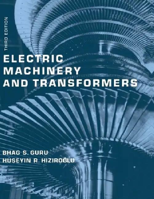 Electric Machinery and Transformers (English, Bhag S. Guru | Huseyin R. Hiziroglu)