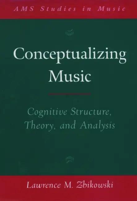 Conceptualizing Music (English, Lawrence M. Zbikowski)
