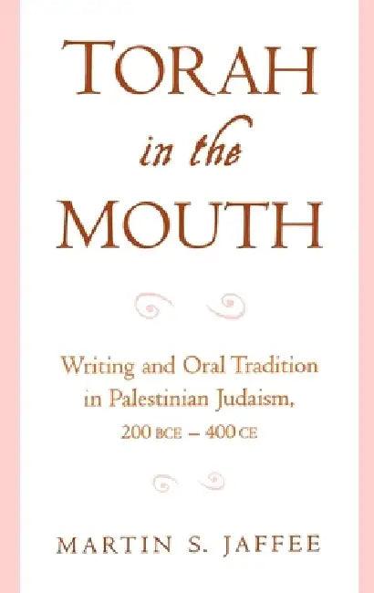 Torah in the Mouth (English, Martin S. Jaffee)