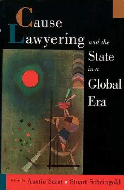 Cause Lawyering and the State in a Global Era (English, Austin Sarat | Austin Sarat | Stuart Scheingold)