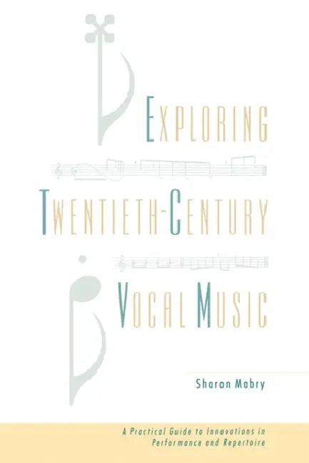 Exploring Twentieth-Century Vocal Music (English, Sharon Mabry)