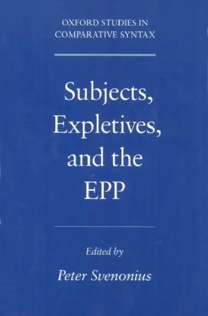Subjects, Expletives, and the Epp (English, Peter Svenonius)