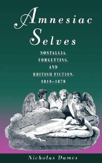 Amnesiac Selves (English, Nicholas Dames)