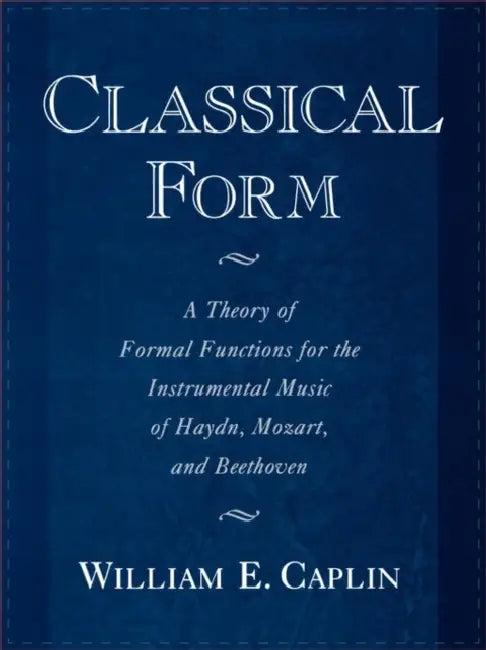 Classical Form (English, William Earl Caplin)