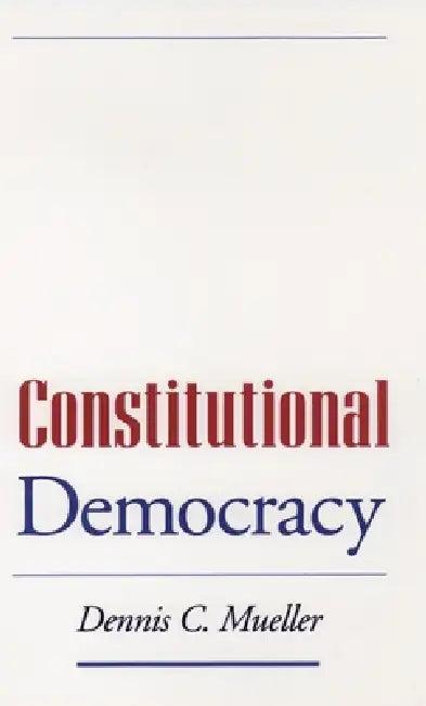 Constitutional Democracy (English, Dennis C. Mueller)