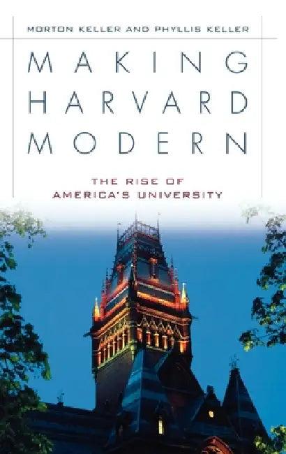Making Harvard Modern (English, Morton Keller | Phyllis Keller)
