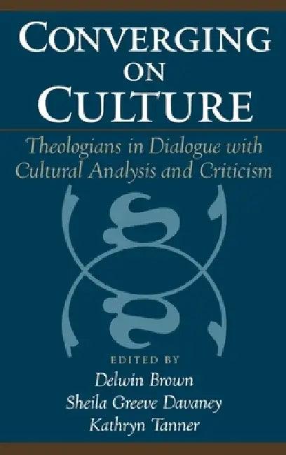 Converging on Culture (English, Delwin Brown | Sheila Greeve Davaney | Kathryn Tanner)