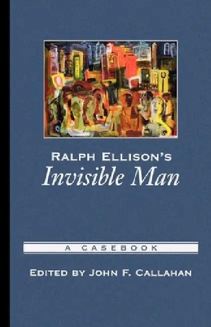 Ralph Ellison's Invisible Man (English, John F. Callahan)