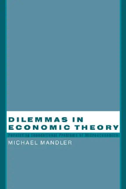 Dilemmas in Economic Theory (English, Michael Mandler)