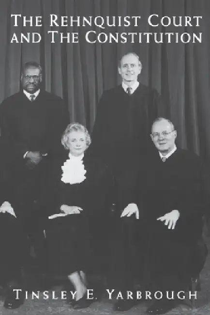 The Rehnquist Court and the Constitution (English, Tinsley E. Yarbrough)