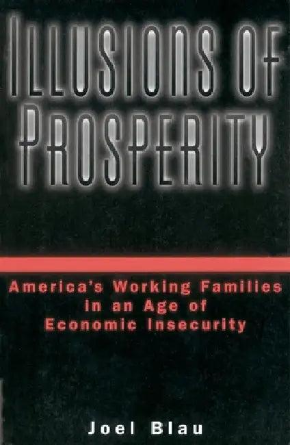 Illusions of Prosperity (English, Joel Blau)