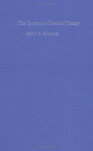The Quantum Classical Theory (English, Gert D. Billing)